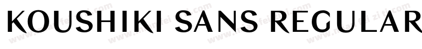 KOUSHIKI SANS REGULAR字体转换